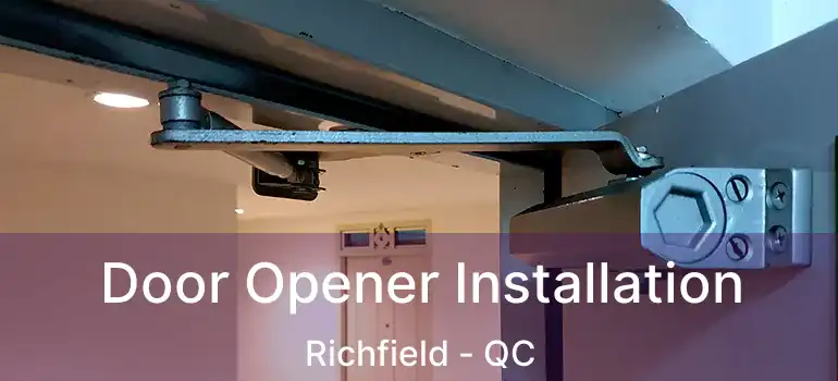  Door Opener Installation Richfield - QC