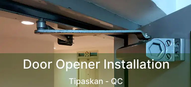  Door Opener Installation Tipaskan - QC