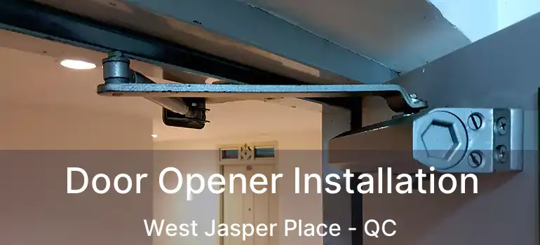  Door Opener Installation West Jasper Place - QC