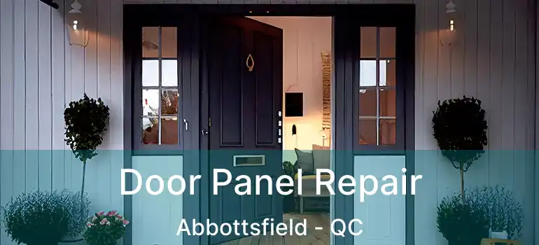  Door Panel Repair Abbottsfield - QC