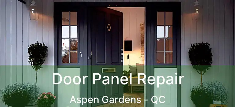  Door Panel Repair Aspen Gardens - QC