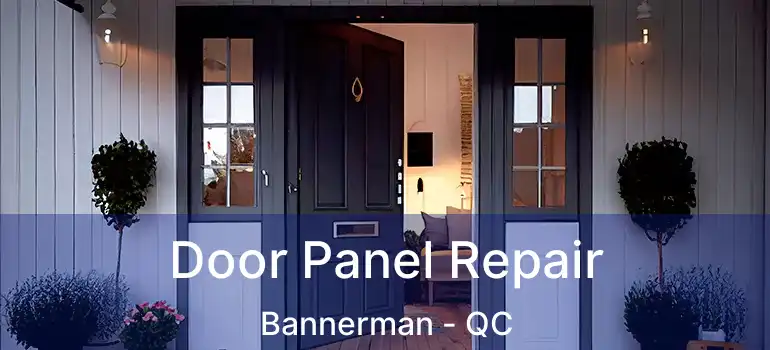  Door Panel Repair Bannerman - QC