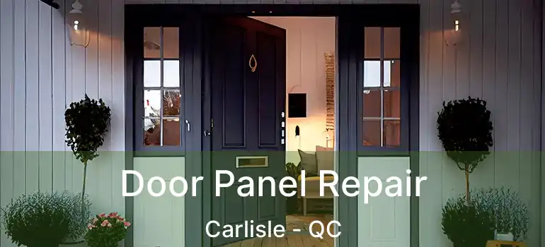  Door Panel Repair Carlisle - QC