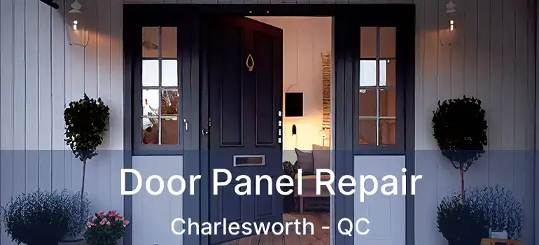  Door Panel Repair Charlesworth - QC