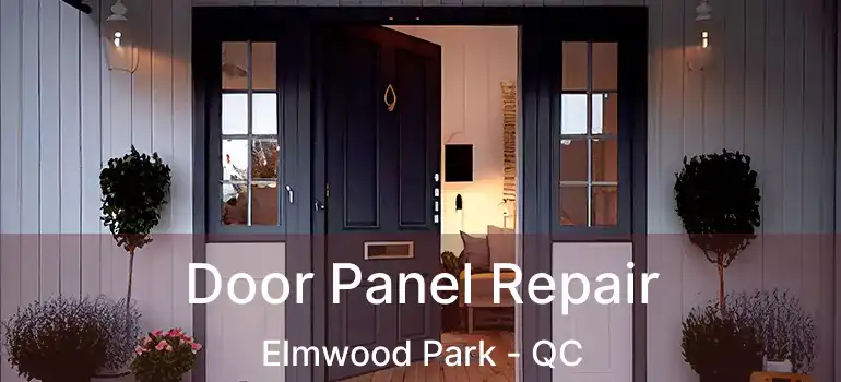  Door Panel Repair Elmwood Park - QC