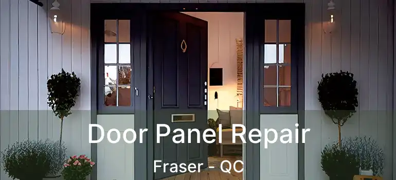  Door Panel Repair Fraser - QC