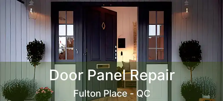  Door Panel Repair Fulton Place - QC