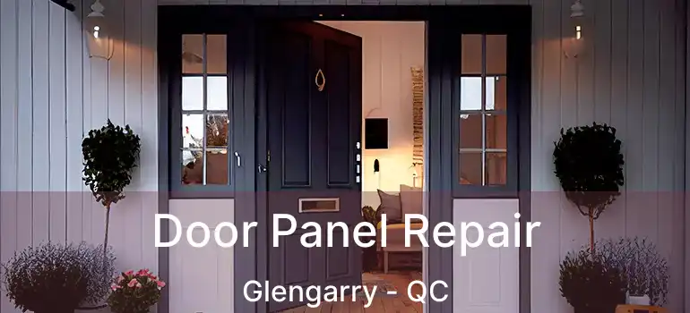  Door Panel Repair Glengarry - QC