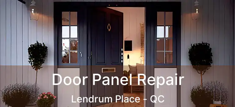  Door Panel Repair Lendrum Place - QC