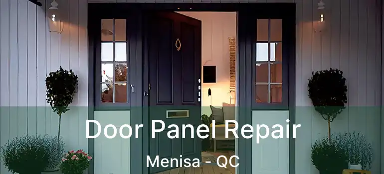  Door Panel Repair Menisa - QC