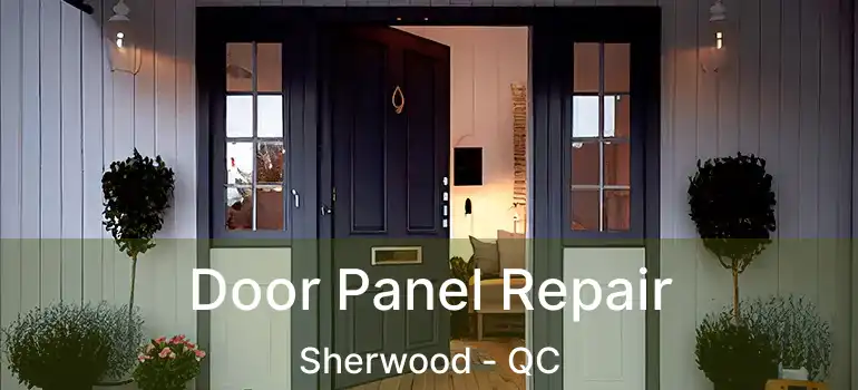  Door Panel Repair Sherwood - QC