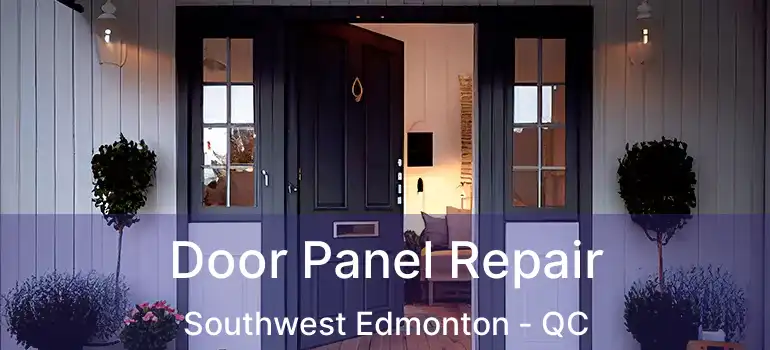 Door Panel Repair Southwest Edmonton - QC