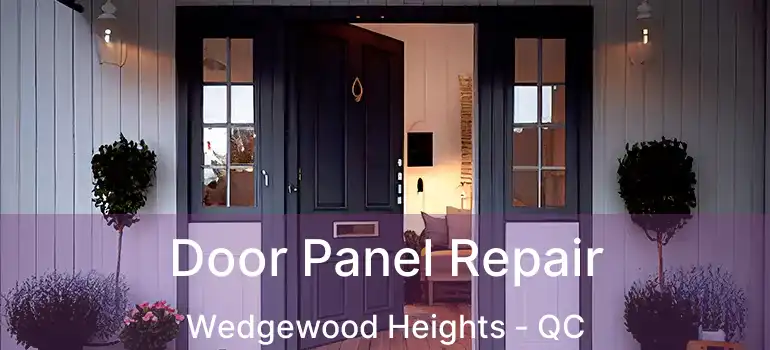  Door Panel Repair Wedgewood Heights - QC