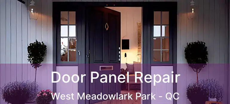  Door Panel Repair West Meadowlark Park - QC