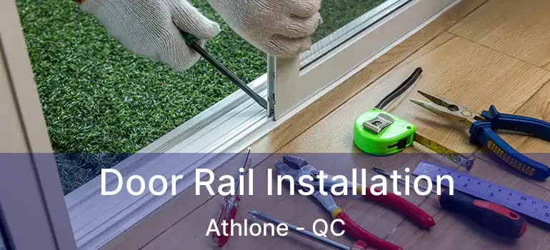  Door Rail Installation Athlone - QC