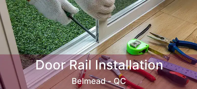  Door Rail Installation Belmead - QC