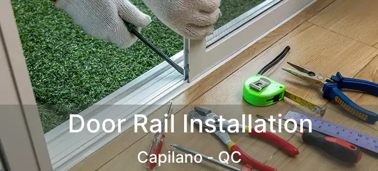  Door Rail Installation Capilano - QC