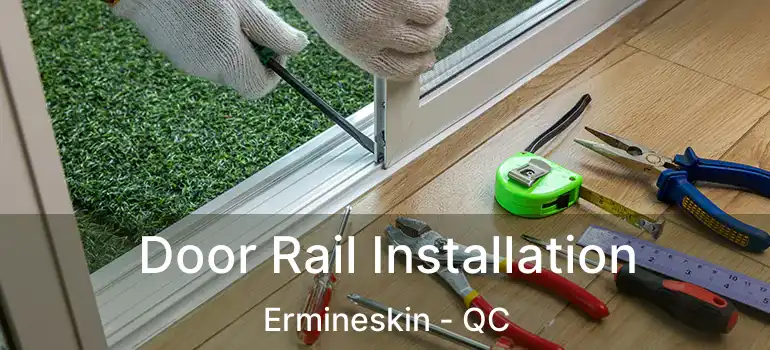  Door Rail Installation Ermineskin - QC