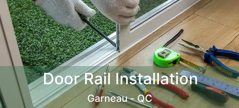  Door Rail Installation Garneau - QC