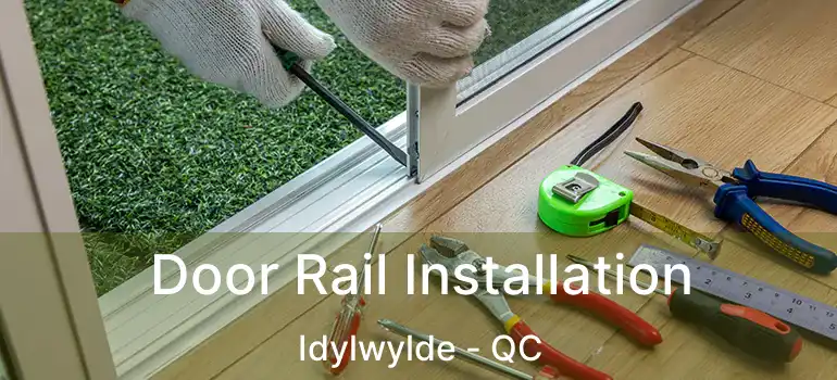  Door Rail Installation Idylwylde - QC