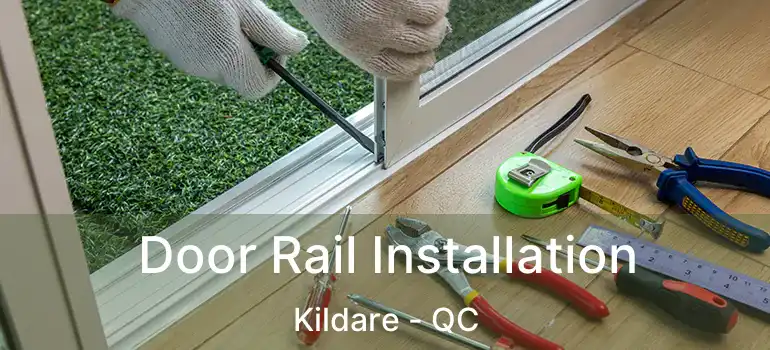  Door Rail Installation Kildare - QC