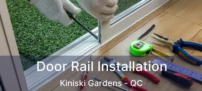  Door Rail Installation Kiniski Gardens - QC
