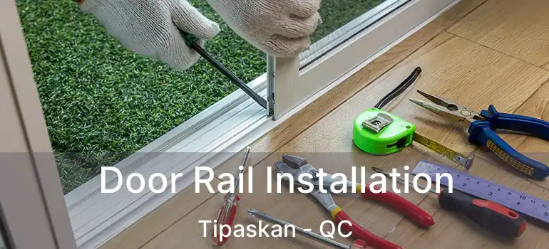  Door Rail Installation Tipaskan - QC