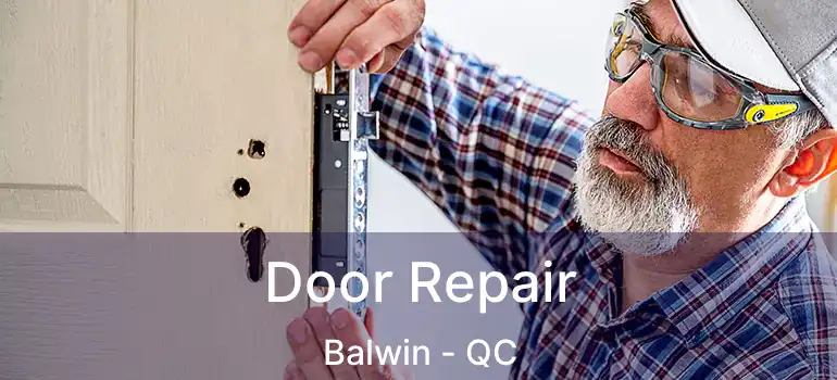  Door Repair Balwin - QC