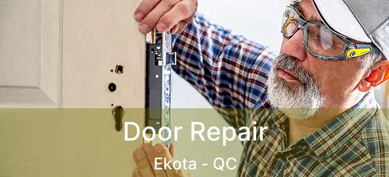  Door Repair Ekota - QC