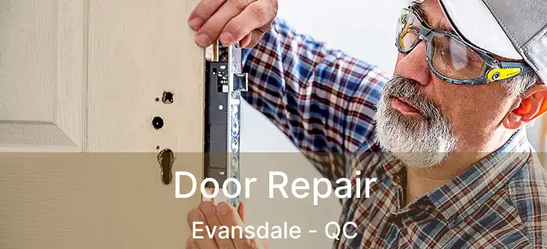  Door Repair Evansdale - QC