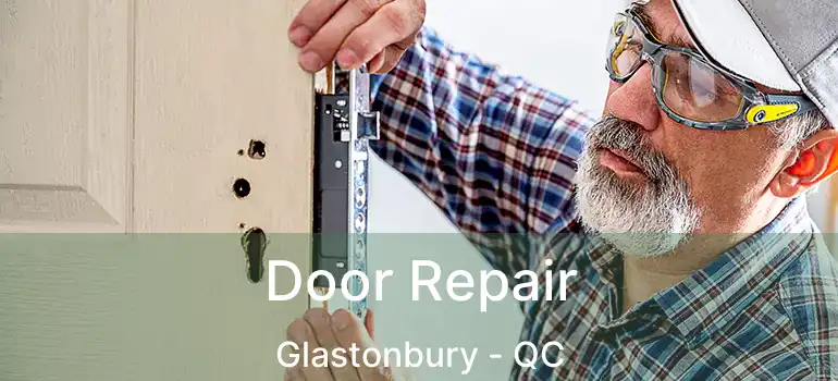  Door Repair Glastonbury - QC