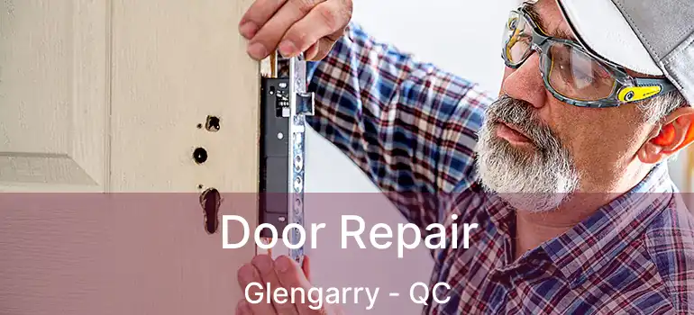  Door Repair Glengarry - QC