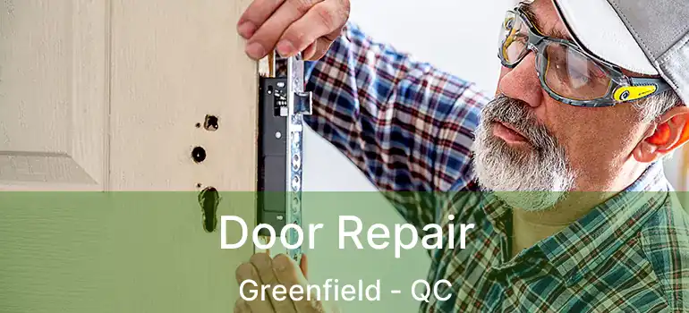  Door Repair Greenfield - QC