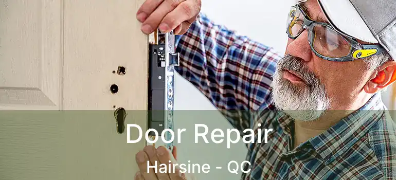  Door Repair Hairsine - QC