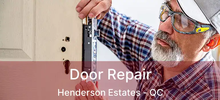  Door Repair Henderson Estates - QC