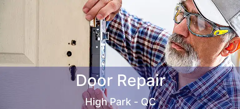  Door Repair High Park - QC