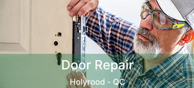  Door Repair Holyrood - QC