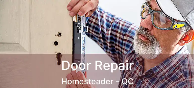  Door Repair Homesteader - QC