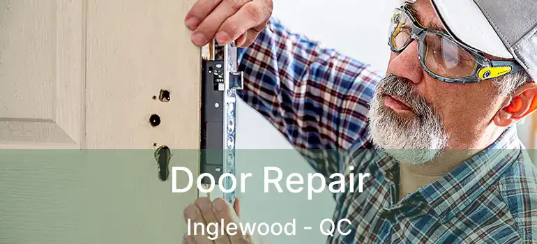  Door Repair Inglewood - QC