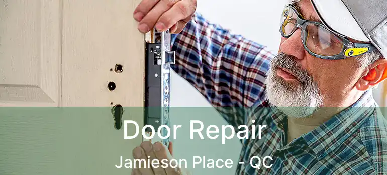  Door Repair Jamieson Place - QC