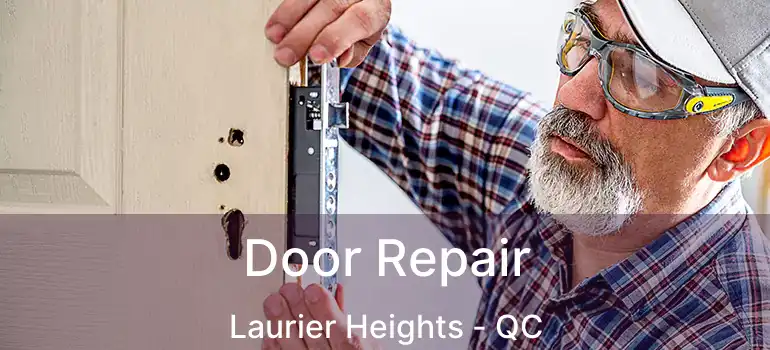  Door Repair Laurier Heights - QC