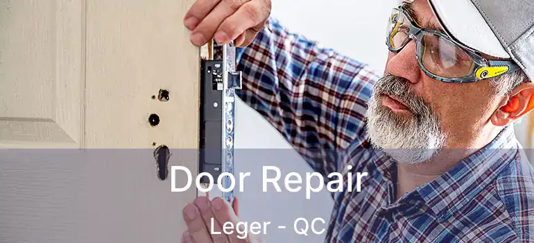  Door Repair Leger - QC