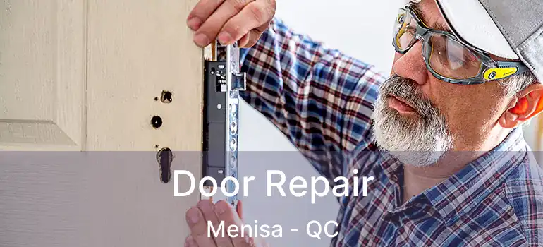  Door Repair Menisa - QC