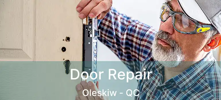  Door Repair Oleskiw - QC