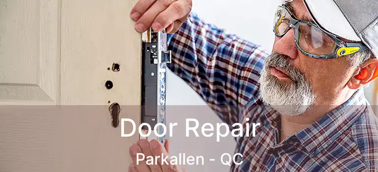  Door Repair Parkallen - QC