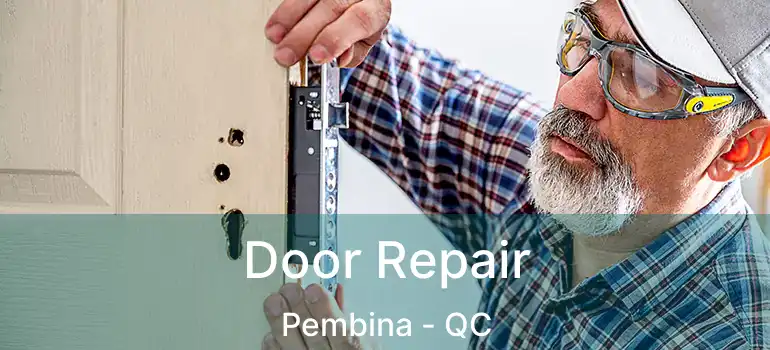 Door Repair Pembina - QC