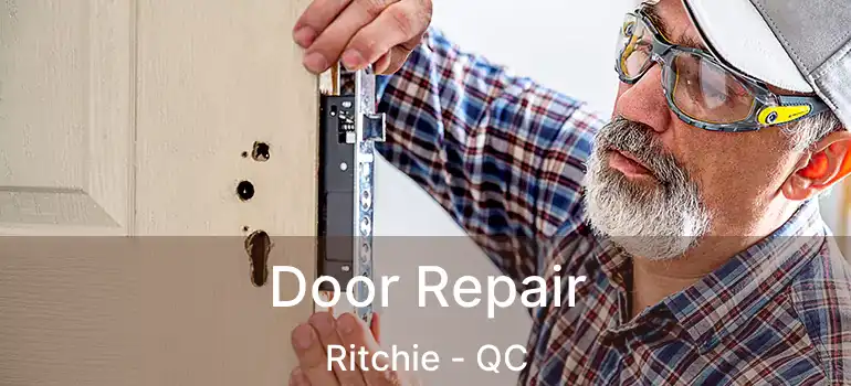  Door Repair Ritchie - QC