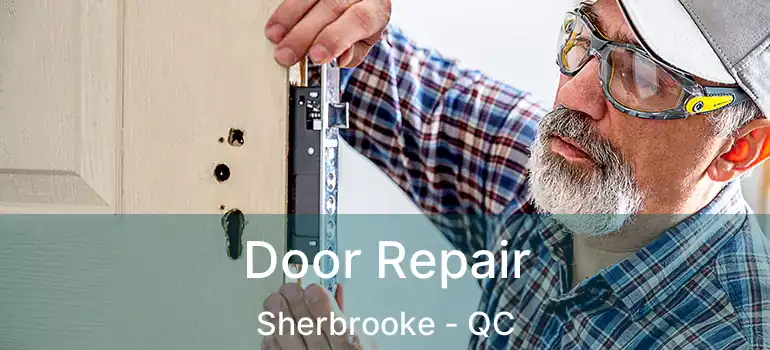  Door Repair Sherbrooke - QC
