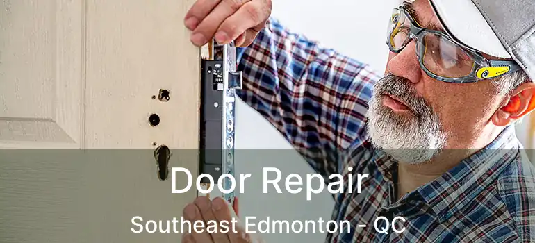  Door Repair Southeast Edmonton - QC