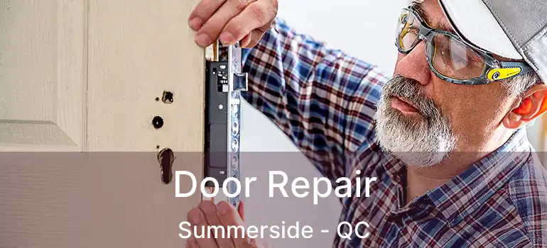  Door Repair Summerside - QC